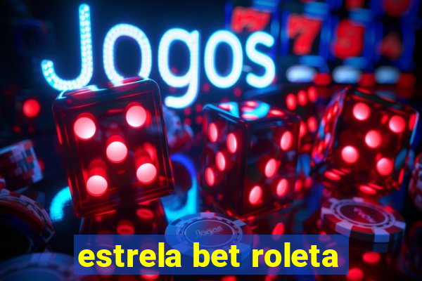 estrela bet roleta